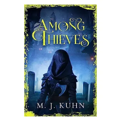 Among Thieves - Kuhn, M.J.