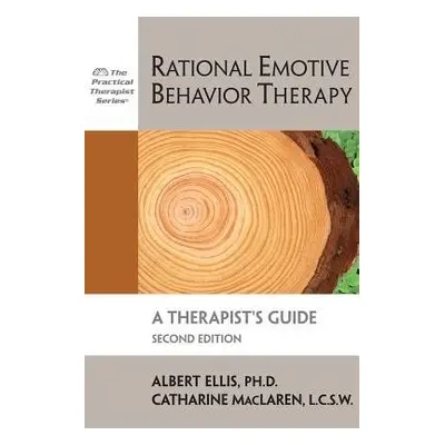 Rational Emotive Behavior Therapy, 2nd Edition - Ellis, Albert a Maclaren, Catharine, MSW, CEAP