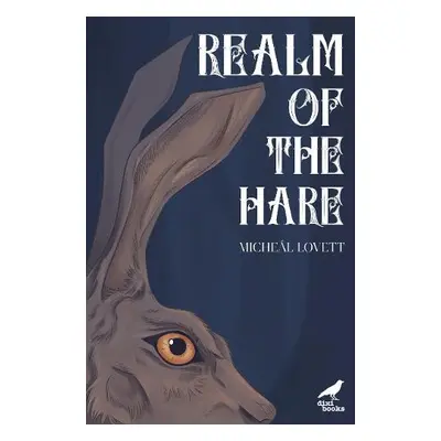 Realm of the Hare - Lovett, Micheal