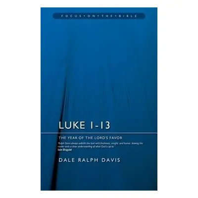 Luke 1–13 - Davis, Dale Ralph