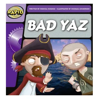 Rapid Phonics Step 1: Bad Yaz (Fiction) - Hughes, Monica