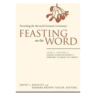 Feasting on the Word- Year C, Volume 4