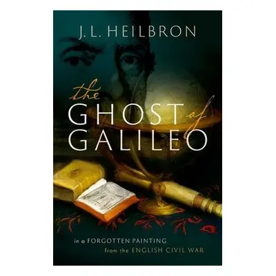 Ghost of Galileo - Heilbron, J.L. (University of California, Berkeley)