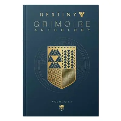 Destiny: Grimoire Anthology (volume 3)