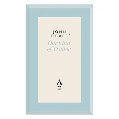 Our Kind of Traitor - le Carre, John