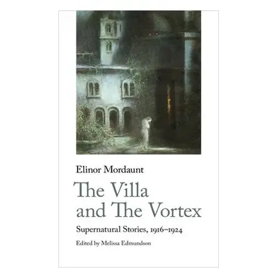 Villa and The Vortex - Mordaunt, Elinor