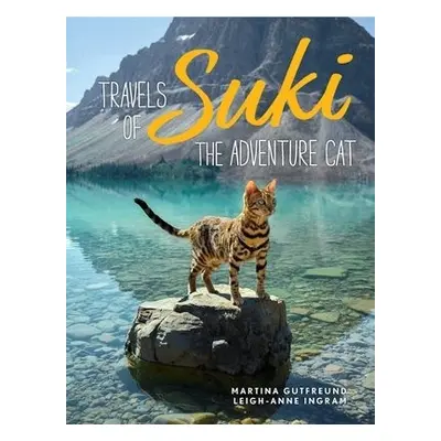 Travels of Suki the Adventure Cat - Gutfreund, Martina a Ingram, Leigh-Anne