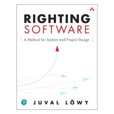 Righting Software - Lowy, Juval