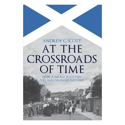 At the Crossroads of Time - Scott, Andrew C.