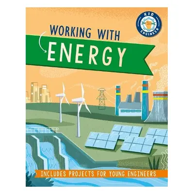 Kid Engineer: Working with Energy - Howell, Izzi