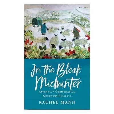 In the Bleak Midwinter - Mann, Rachel