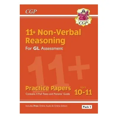 11+ GL Non-Verbal Reasoning Practice Papers: Ages 10-11 Pack 1 (inc Parents' Guide a Online Ed) 