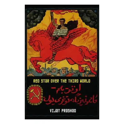 Red Star Over the Third World - Prashad, Vijay