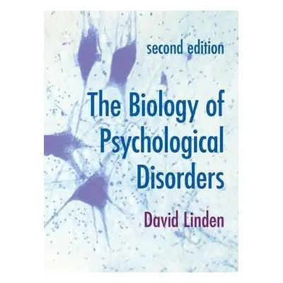 Biology of Psychological Disorders - Linden, David (Cardiff University, UK)