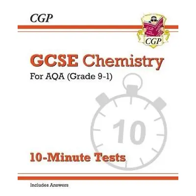 GCSE Chemistry: AQA 10-Minute Tests (includes answers) - CGP Books