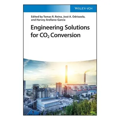 Engineering Solutions for CO2 Conversion