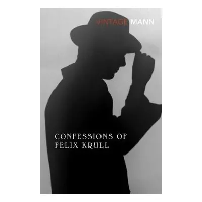 Confessions Of Felix Krull - Mann, Thomas