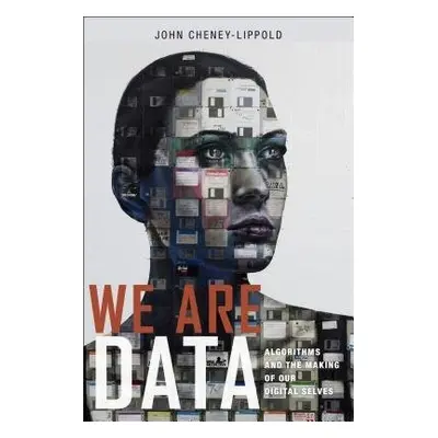 We Are Data - Cheney-Lippold, John