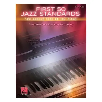 First 50 Jazz Standards - Hal Leonard Publishing Corporation