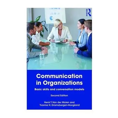 Communication in Organizations - Van der Molen, Henk T. a Gramsbergen-Hoogland, Yvonne