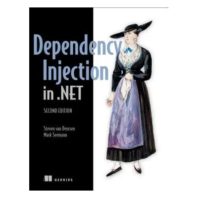 Dependency Injection in .NET Core - Seemann, Mark a Deursen, Steven van