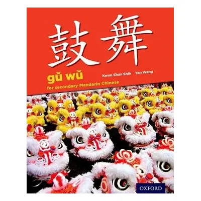 Gu Wu for Secondary Mandarin Chinese - Shih, Kwun Shun a Wang, Yan