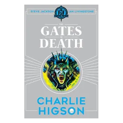 Fighting Fantasy: The Gates of Death - Higson, Charlie