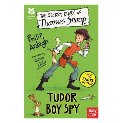 National Trust: The Secret Diary of Thomas Snoop, Tudor Boy Spy - Ardagh, Philip