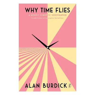 Why Time Flies - Burdick, Alan