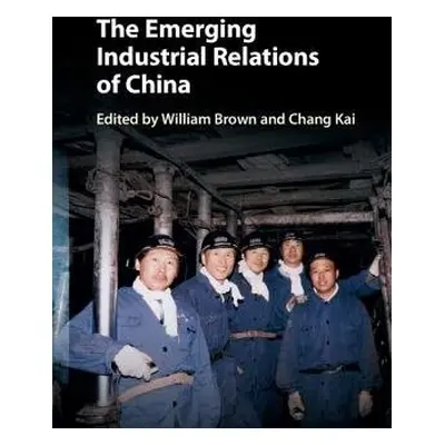 Emerging Industrial Relations of China