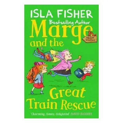 Marge and the Great Train Rescue - Fisher, Isla