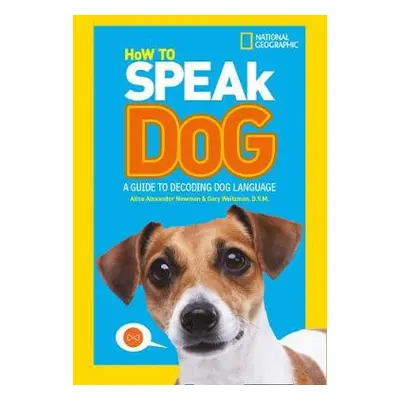 How To Speak Dog - National Geographic Kids