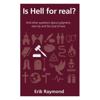 Is hell for real? - Raymond, Erik