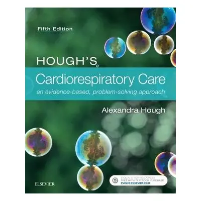 Hough's Cardiorespiratory Care - Hough, Alexandra, MSc MCSP CertEd Dip TP (Respiratory physiothe