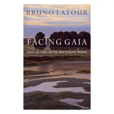 Facing Gaia - Latour, Bruno (Ecoles des mines, Paris , France)