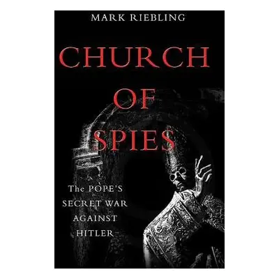 Church of Spies - Riebling, Mark