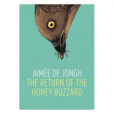 Return of the Honey Buzzard - de Jongh, Aimee