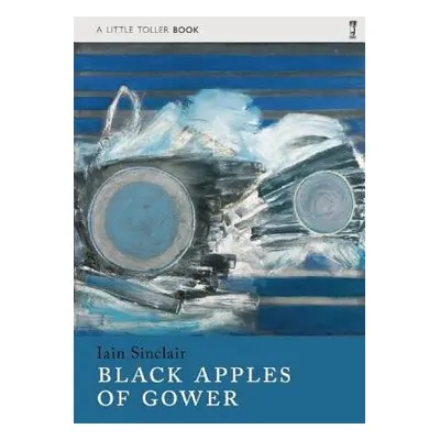 Black Apples of Gower - Sinclair, Iain