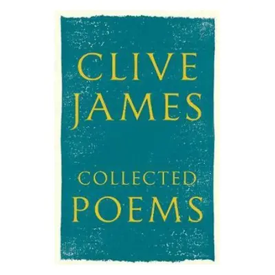 Collected Poems - James, Clive