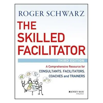 Skilled Facilitator - Schwarz, Roger M. (Chapel Hill, North Carolina)