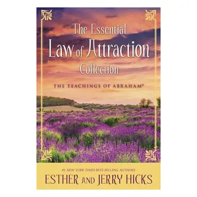 Essential Law of Attraction Collection - Hicks, Esther a Hicks, Jerry