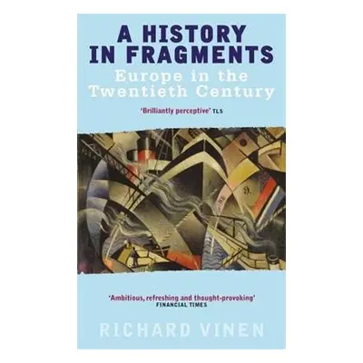 History In Fragments - Vinen, Richard