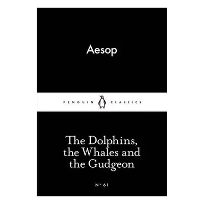 Dolphins, the Whales and the Gudgeon - Aesop