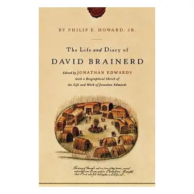 Life and Diary of David Brainerd - Brainerd, David a Edwards, Jonathan