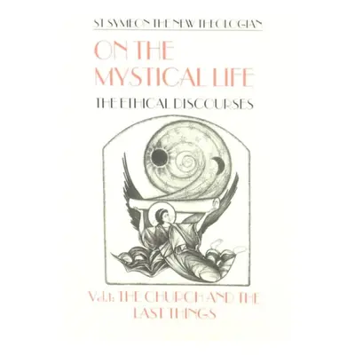 On the Mystical Life Vol 1 - New Theologian