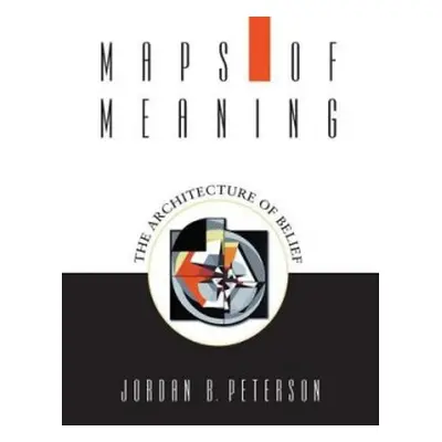 Maps of Meaning - Peterson, Jordan B.