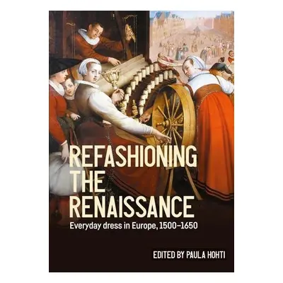 Refashioning the Renaissance