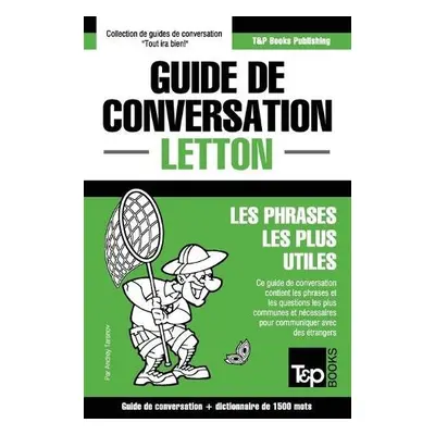 Guide de conversation Francais-Letton et dictionnaire concis de 1500 mots - Taranov, Andrey