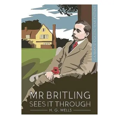 Mr Britling Sees it Through - Wells, H. G.