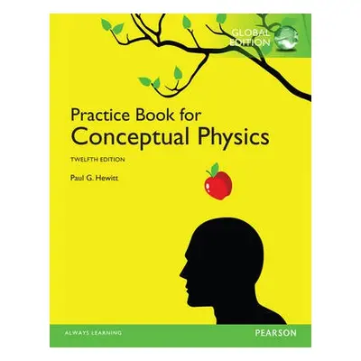 Practice Book for Conceptual Physics, The, Global Edition - Hewitt, Paul